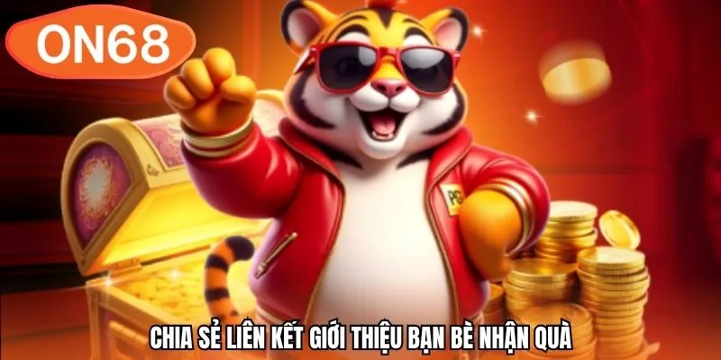 Chia sẻ liên kết giới thiệu bạn bè nhận quà